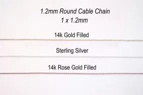 1.2mm Round Cable Chain- Choose 14k Gold Filled, Sterling Silver, 14k Rose gold Filled Round Cable Chain, Very thin Chain, Pay by foot, Bulk