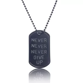 Never Give Up Black Stainless Steel Dog Tag Necklace